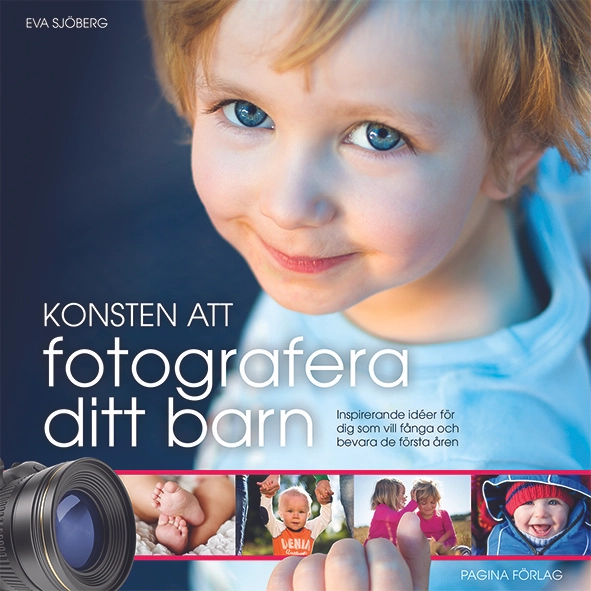 Konsten att fotografera ditt barn; Eva Sjöberg; 2014