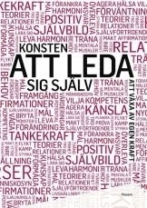 Konsten att leda sig själv : att växa av egen kraft; Arne Ljung; 2011