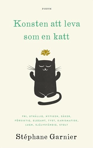 Konsten att leva som en katt; Stéphane Garnier; 2019