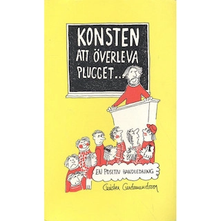 Konsten att överleva plugget- : en positiv handledning; Christer Gudmundsson; 1990
