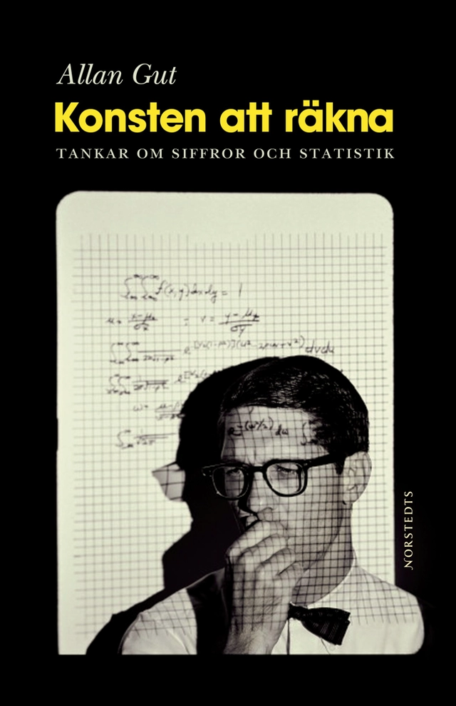 Konsten att räkna : tankar om siffror och statistik; Allan Gut; 2007