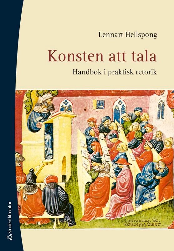 Konsten att tala : handbok i praktisk retorik; Lennart Hellspong; 2026