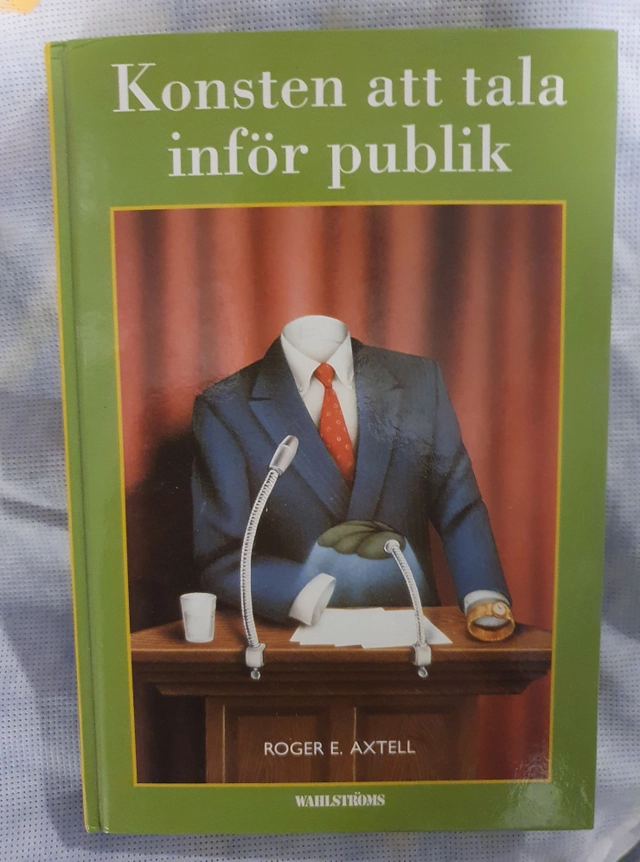 Konsten att tala inför publik; Roger E. Axtell; 1995