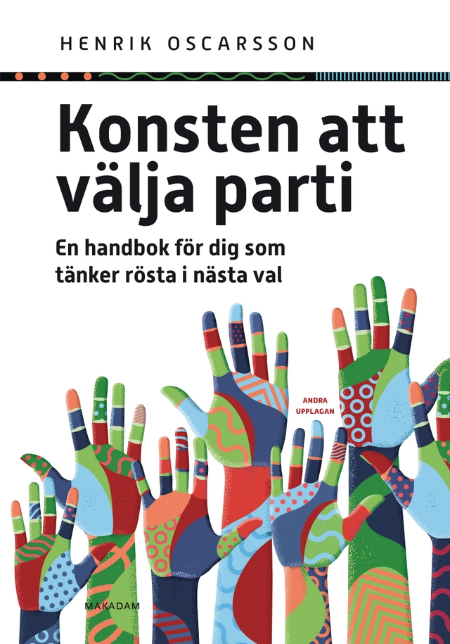 Konsten att välja parti : en handbok för dig som tänker rösta i nästa val; Henrik Oscarsson; 2026