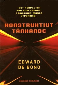 Konstruktivt tänkande; Edward de Bono; 2000