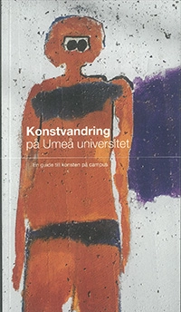 Konstvandring på Umeå universitet; Ann-Catrine Eriksson, Patrik Förberg, Brita Täljedal; 2014