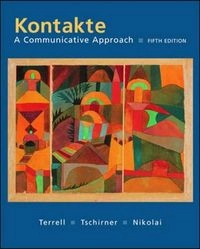 Kontakte: A Communicative ApproachMcGraw-Hill World languages; Tracy D. Terrell, Erwin P. Tschirner, Brigitte Nikolai; 2004