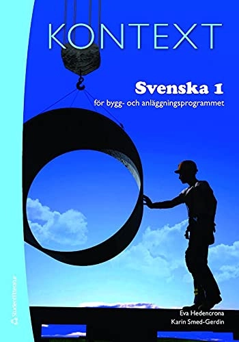 Kontext Svenska 1 för bygg- och anläggningsprogrammet; Karin Smed-Gerdin, Eva Hedencrona; 2011