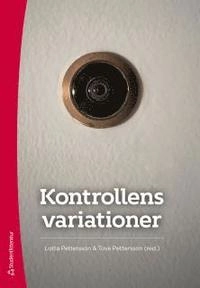 Kontrollens variationer; Martin Bergqvist, Oskar Engdahl, Janne Flyghed, Bengt Jacobsson, Katarina Jacobsson, Johan Kardell, Lars Korsell, Bengt Larsson, Vanja Lundgren Sørli, Lena Roxell, Jerzy Sarnecki, Isabel Schoultz, Hanns von Hofer, David Wästerfors, Malin Åkerström; 2012