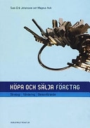 Köpa och sälja företag - Strategi, värdering, genomförande; Sven-Erik Johansson, Magnus Hult; 2002