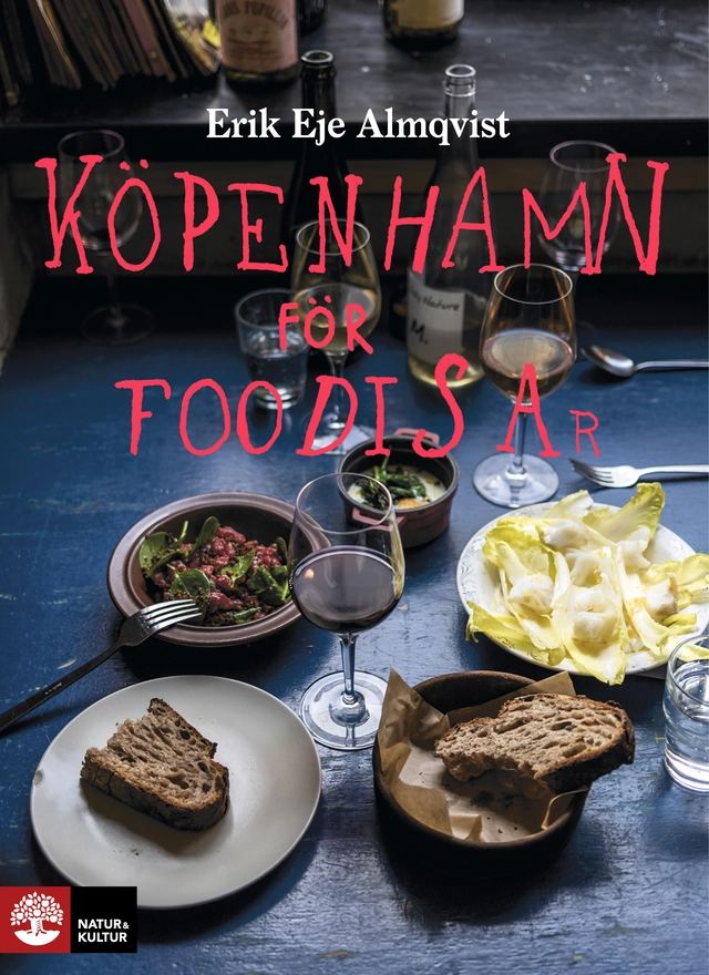 Köpenhamn för foodisar; Erik Eje Almqvist; 2018