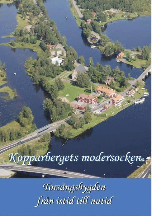 Kopparbergets modersocken : torsångsbygden från istid till nutid; Björn Ericson; 2010