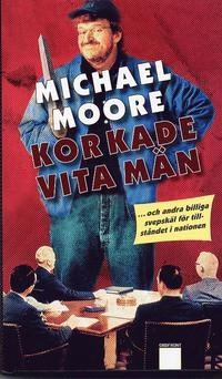 Korkade vita män; Michael Moore; 2003