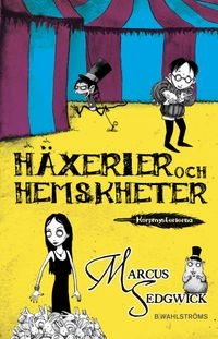 Korpmysterierna 5 - Häxerier och hemligheter; Marcus Sedgwick; 2011