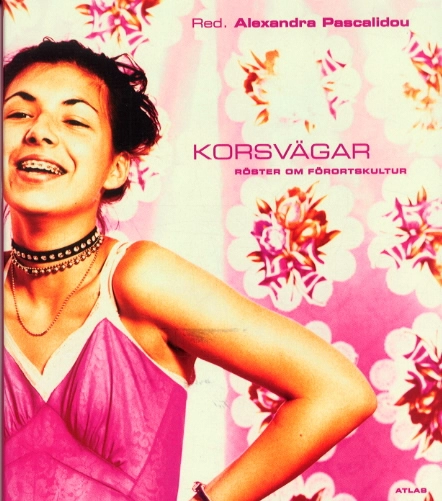 Korsvägar. Röster om förortskultur; Alexandra Pascalidou; 2002