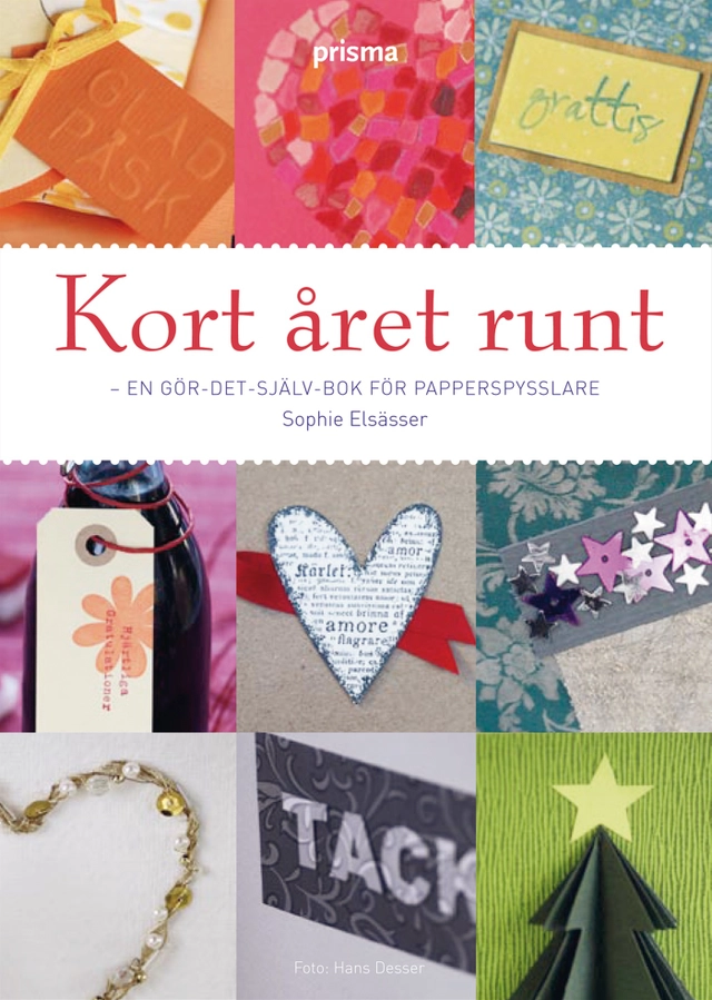 Kort året runt  : En gör-det-själv-bok för papperspysslare; Sophie Elsässer; 2007