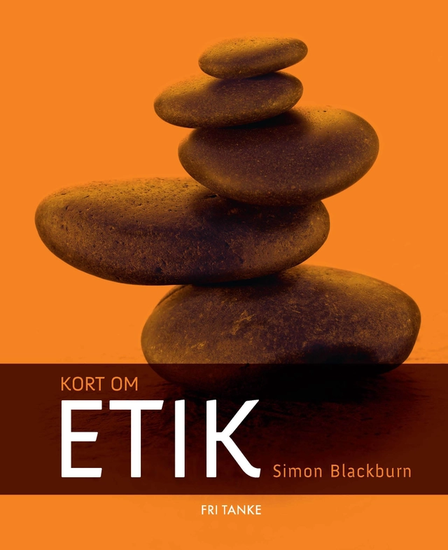 Kort om etik; Simon Blackburn; 2010