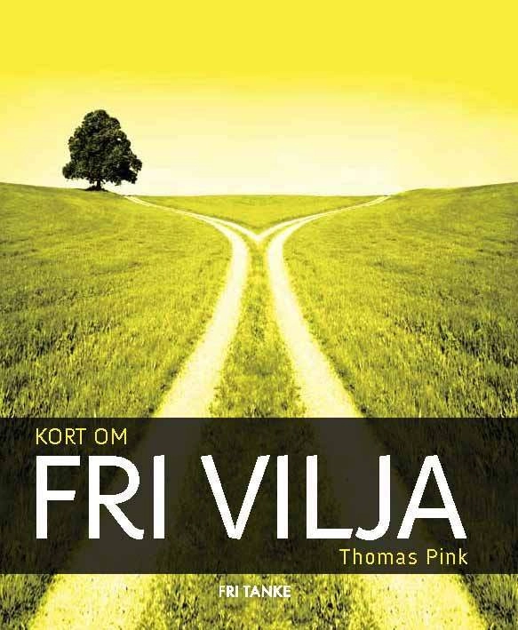 Kort om fri vilja; Thomas Pink; 2010