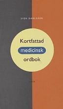 Kortfattad medicinsk ordbok; Sven Dahlgren; 1995