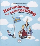 Korvmåndag och skärtorsdag : en bok om svenska traditioner; Marie Bosson Rydell; 2002