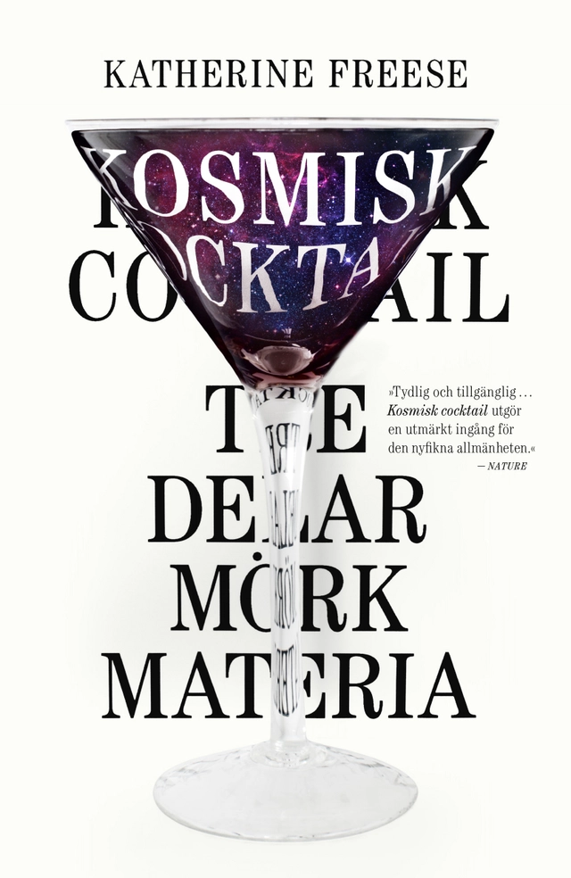 Kosmisk cocktail : Tre delar mörk materia; Katherine Freese; 2016