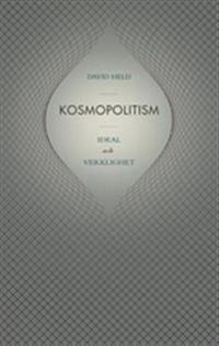 Kosmopolitism : ideal och verklighet; David Held; 2012