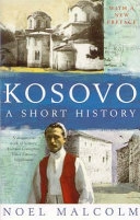 Kosovo : a short history; Noel. Malcolm; 2002