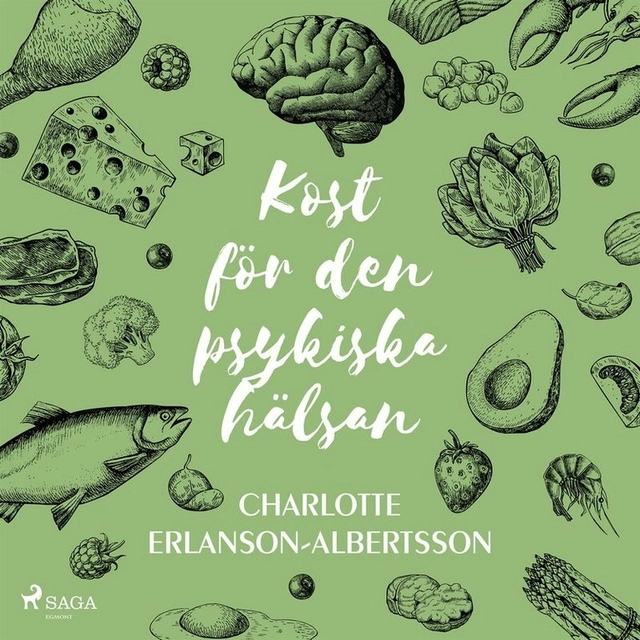 Kost för den psykiska hälsan; Charlotte Erlanson-Albertsson, Sofia Watts
