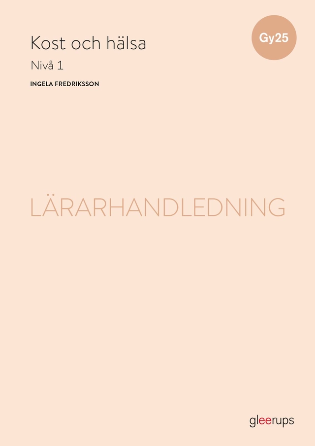 Kost och hälsa 1, lärarhandledning, Gy25; Ingela Fredriksson; 2026