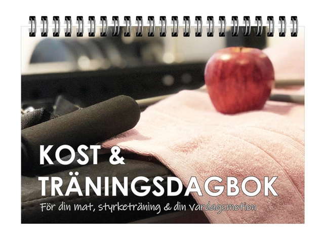 Kost & träningsdagbok : för din mat, styrketräning & din vardagsmotion; SMART planering; 2019