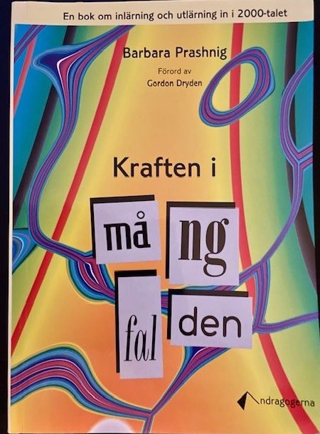 Kraften i mångfalden : om inlärning och utlärning in i 2000-talet; Barbara Prashnig; 1999