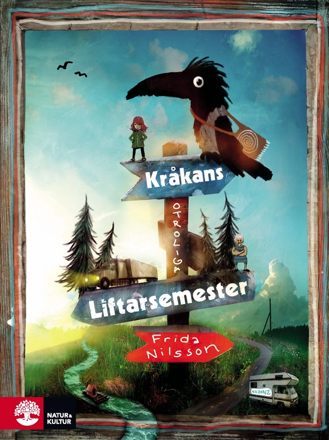 Kråkans otroliga liftarsemester; Frida Nilsson; 2019