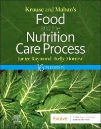 Krause and Mahan's food & the nutrition care process; Janice L Raymond, Kelly Morrow; 2023
