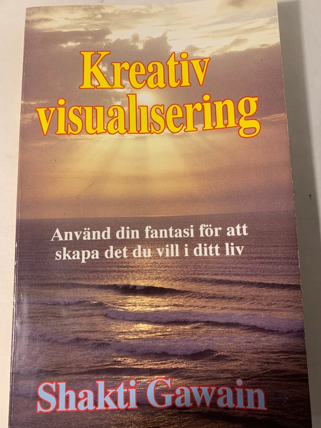 Kreativ visualisering · Arbetsbok; Shakti Gawain; 1986
