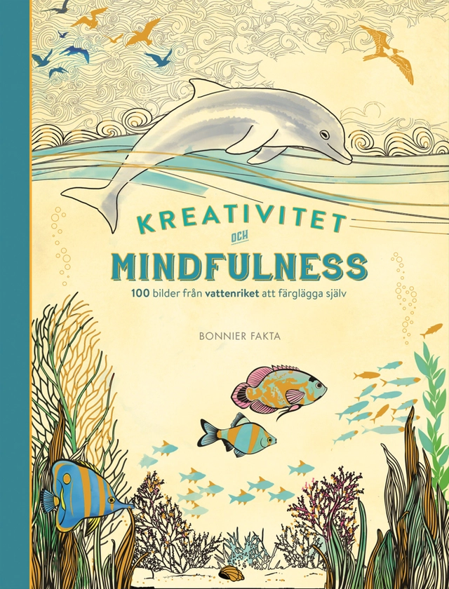 Kreativitet och mindfulness : 100 bilder från vattenriket att färglägga själv; Eric Thunfors; 2015