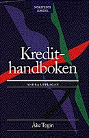 Kredithandboken : finansieringsformer, säkerheter och risker; Åke Tegin; 1997