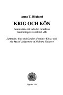 Krig och kön : feministisk etik och den moraliska bedömningen av militärt våld = War and gender : feminist ethics and the moral judgement of military violence; Anna T. Höglund; 2001