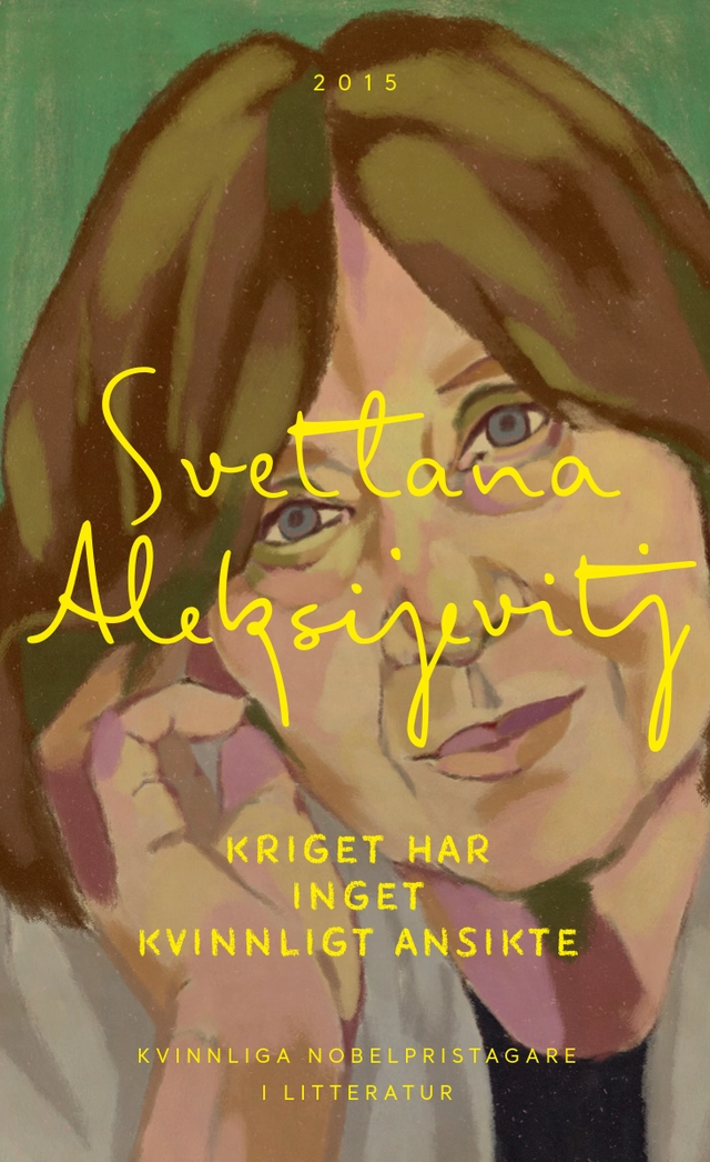 Kriget har inget kvinnligt ansikte; Svetlana Aleksijevitj; 2018