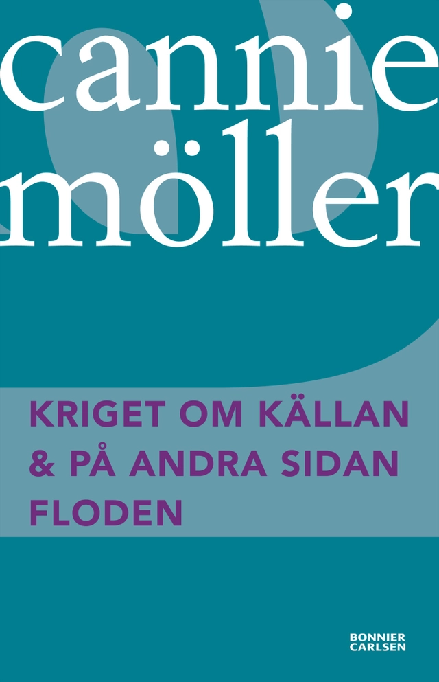 Kriget om källan ; På andra sidan floden; Cannie Möller; 2014