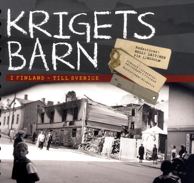 Krigets barn. I Finland, Till Sverige; Svenska litteratursällskapet i Finland; 2014
