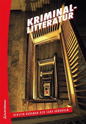 Kriminallitteratur : utveckling, genrer, perspektiv; Kerstin Bergman, Sara Kärrholm; 2011