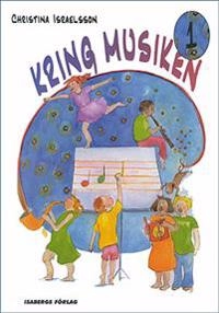 Kring musiken. D. 1, Elevens bok; Christina Israelsson; 2002