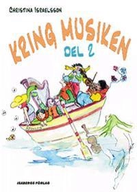 Kring musiken. D. 2, Elevens bok; Christina Israelsson; 2003