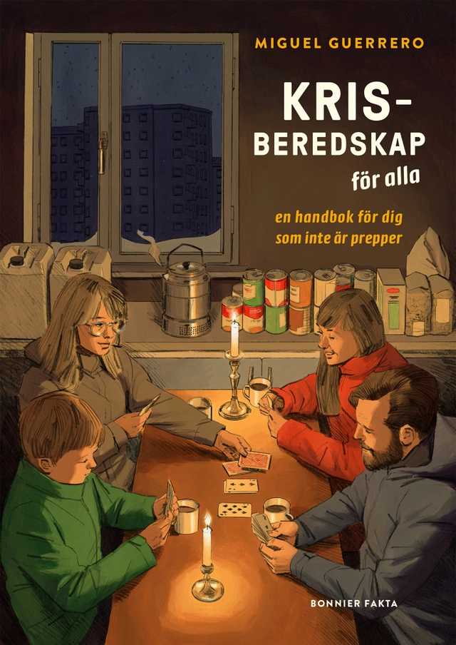 Krisberedskap för alla : en handbok för dig som inte är prepper; Miguel Guerrero; 2021