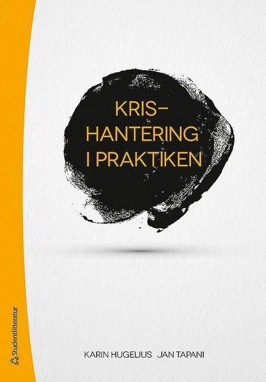Krishantering i praktiken; Karin Hugelius, Jan Tapani; 2017