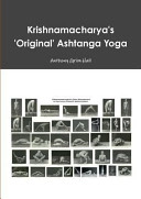 Krishnamacharya's 'Original' Ashtanga Yoga; Anthony Grim Hall