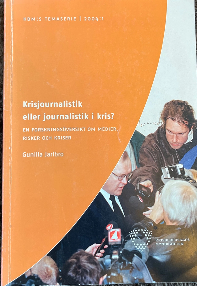 Krisjournalistik eller journalistik i kris?; Gunilla Jarlbro; 2004