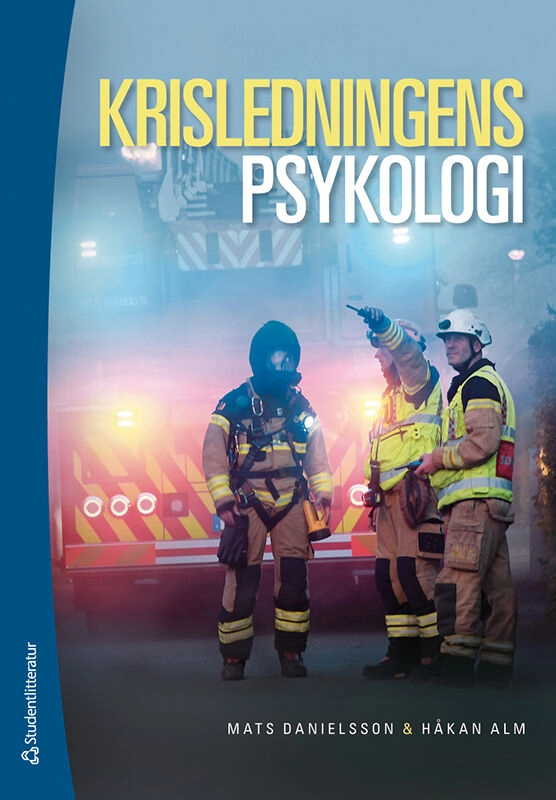 Krisledningens psykologi; Mats Danielsson, Håkan Alm; 2021