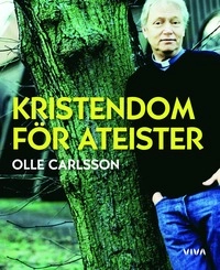 Kristendom för ateister; Olle Carlsson; 2007