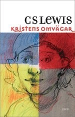 Kristens omvägar : ett allegoriskt försvar för kristendom, förnuft och romantik; C. S. Lewis; 2004